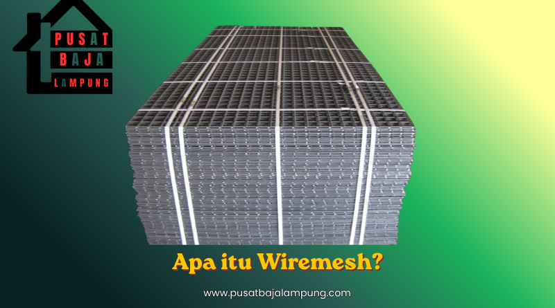 Apa itu Wiremesh dan Fungsinya