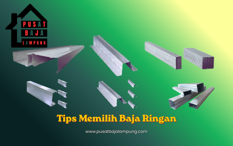 Tips Memilih Baja Ringan