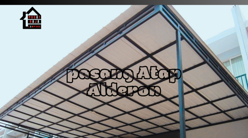 Harga Jasa Pasang Kanopi Alderon Per M2 Lampung