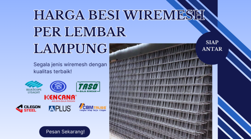 Harga Besi Wiremesh Per Lembar Lampung