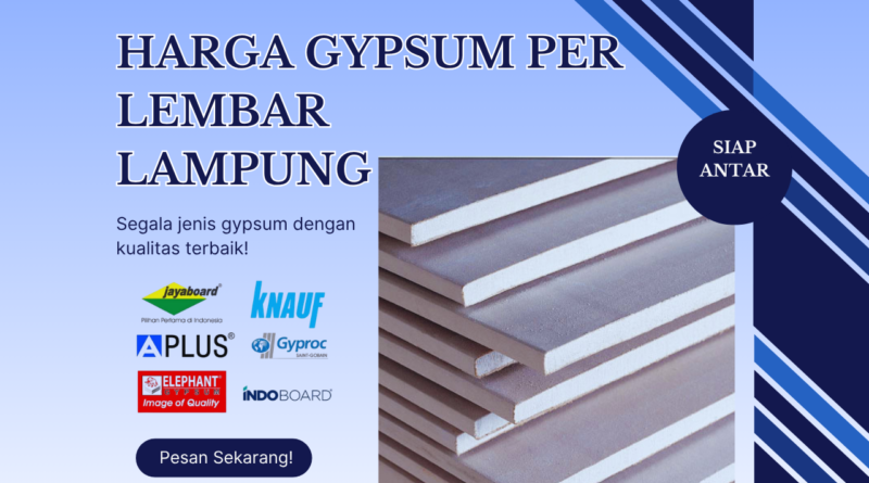 Harga Plafon Gypsum Per Lembar Lampung