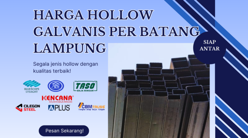Harga Hollow Galvanis Per Batang Lampung