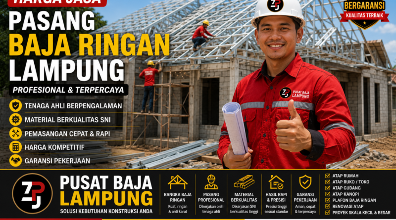 Harga Jasa Pasang Baja Ringan Lampung