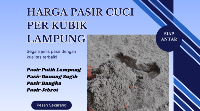 Harga Pasir Per Kubik Lampung