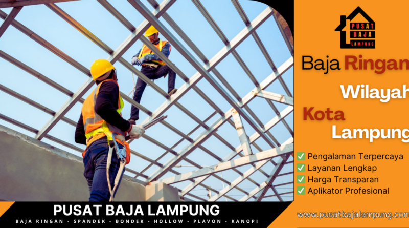 Jasa Pasang Baja Ringan Lampung