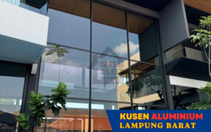 Harga Jasa Pasang Kusen Aluminium Lampung Barat