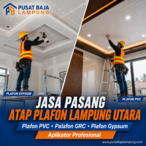 Harga Jasa Pasang Plafon Lampung Utara Terbaru | PVC, Gypsum & GRC