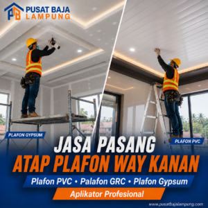 Harga Jasa Pasang Plafon Way Kanan Terbaru | PVC, Gypsum & GRC