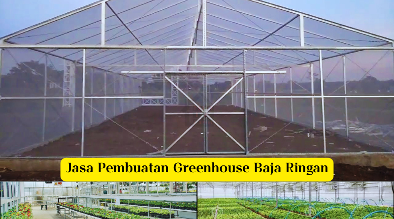 Jasa Pembuatan Greenhouse Baja Ringan